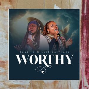 WORTHY (feat. MILLIE WAITHAKA)