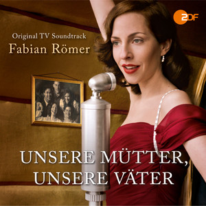 Unsere Mütter, unsere Väter (Original Television Soundtrack) [Explicit] (我们的父辈 电视剧原声带)