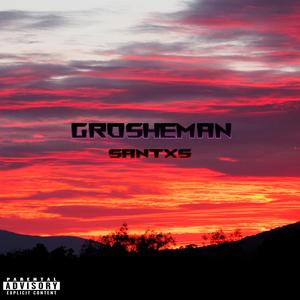 grosheman (Explicit)