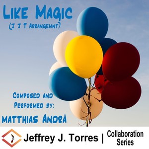 Like Magic (JJT Arrangement) [feat. Matthias Andrä]