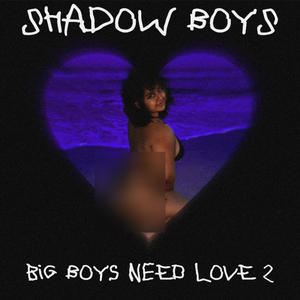 Big Boys Need Love 2 (Explicit)