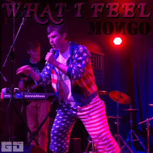 What I Feel (feat. Mongo) [Explicit]