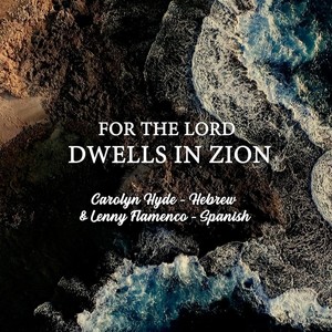 For the Lord Dwells in Zion(feat. Lenny Flamenco)