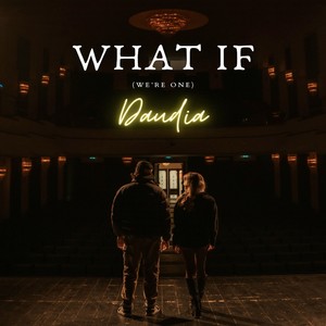 WHAT IF (we're one)