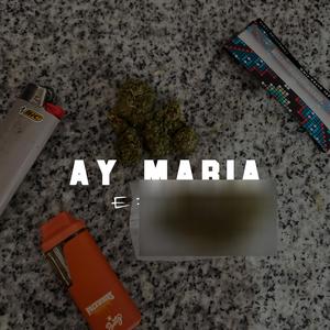 Ay Maria (Explicit)