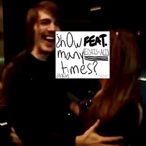 ¿h0w many times?(feat. Edris Ali) (Explicit)