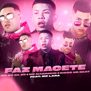 Faz Macete (feat. MC Lara) (Explicit)