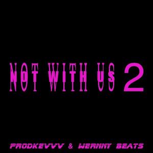 Not With Us 2 (feat. Wernny Beats)