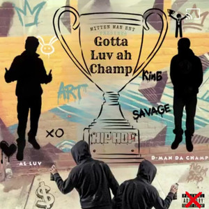 Gotta Luv ah Champ