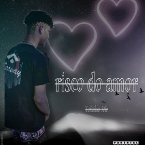 Risco do amor (Explicit)