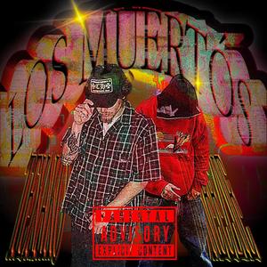 LOS MUERTOS (feat. TEXAKOTYLER) [Explicit]