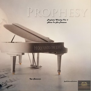 Prophesy Prophetic Worship, Vol. 3: Alone in His Presence