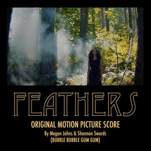 Feathers (Original Motion Picture Score) [Explicit]