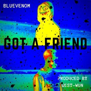 Got A Friend (Explicit)