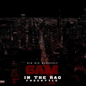 6am In The Raq (freestyle) [Explicit]