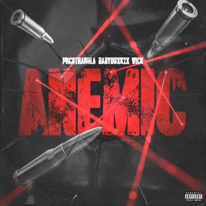 Anemic (feat. Babyduxk2x & Wick) [Explicit]