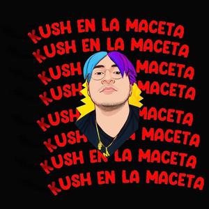 Kush en la maceta (Explicit)