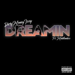 Dreamin (feat. Mattlanticc) (Explicit)