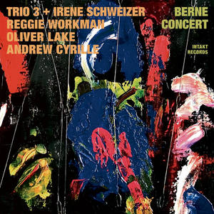 TRIO 3 / SCHWEIZER, Irene: Berne Concert