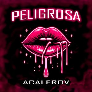 PELIGROSA (ACV) (Explicit)