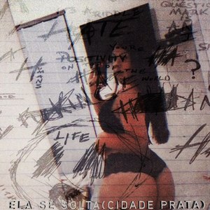 Ela Se Solta (Cidade Prata) [Explicit]