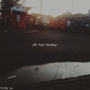 ¡oh Sad Sunday! (Explicit)