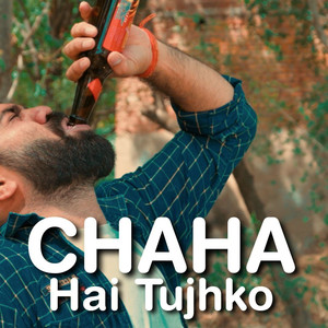 Chaha Hai Tujhko