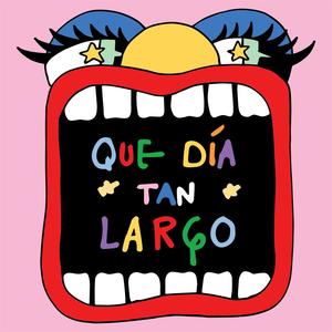 Que Día Tan Largo (Explicit)