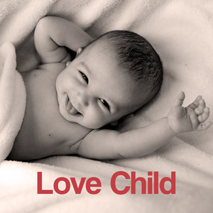 Love Child - Birth of Child, Care for Babies, Small Baby, Wonder of Nature, Becoming a Parent, Quiet Exercises after Childbirth