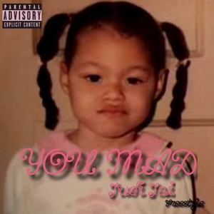 You Mad (Freestyle) (Explicit)