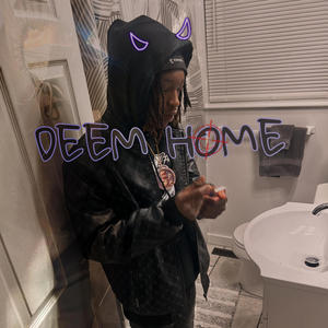 Deem Home (Explicit)