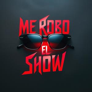 Me Robo El Show (feat. Wicho El Tiger & Mp)