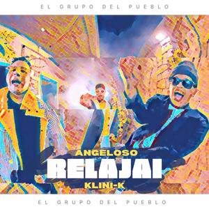 Relajai (feat. Angeloso) (Explicit)