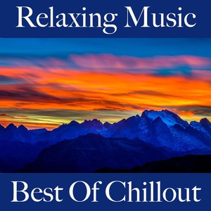 Relaxing Music: Best of Chillout