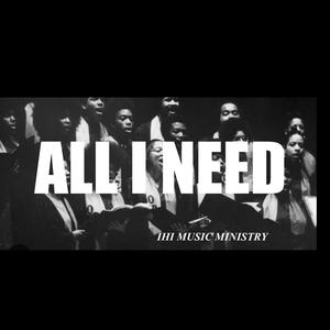 ALL I NEED