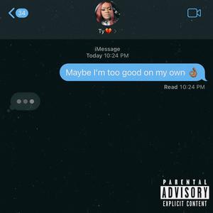 Too Good On My Own (feat. Tyesha Alexander) (Explicit)
