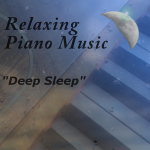 Relaxing Piano Music - Deep Sleep