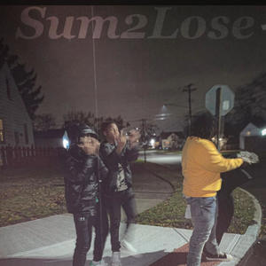 Sum2Lose (feat. Backendro) (Explicit)