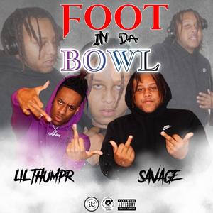 Foot in Da Bowl (feat. Lil Thumpr) (Explicit)
