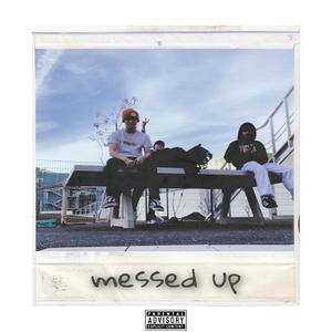 MESSED UP (Explicit)