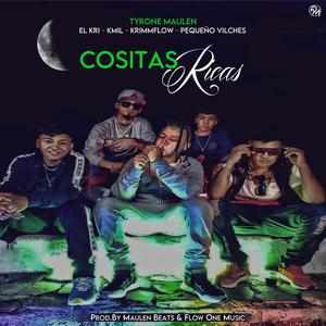 Cositas Ricas - Tyrone Maulen (feat. El Kri, Pequeño Vilches & Kmil)