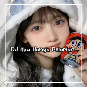 DJ Aku Hanya Pelarian