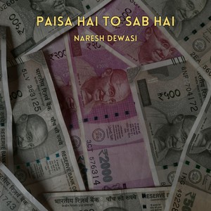 Paisa Hai To Sab Hai