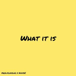 What it is (feat. Hudsn!) (Explicit)