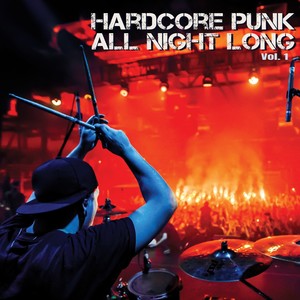 Hardcore Punk All Night Long, Vol. 1 (Explicit)