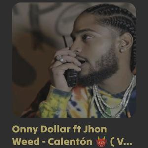 onny dollar & jhon **** (calenton)