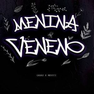 Menina Veneno (Explicit)