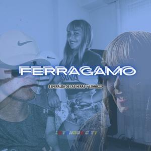 FERRAGAMO (feat. LENNOXX & ESMERALDA DE LAS HERAS) [Explicit]