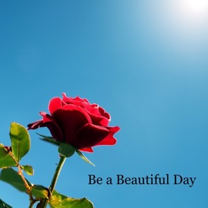 Be a Beautiful Day (feat. Nobuo, KAZUHO & あっきー)