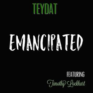 Emancipated (feat. Timothy Lockhart)